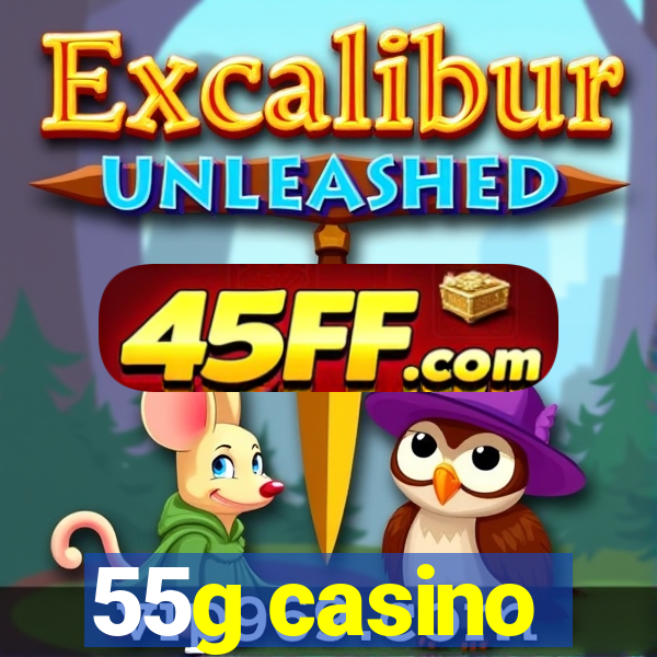 55g casino